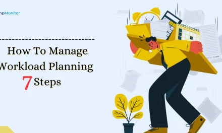 How To Manage Workload Planning In 7 Steps In 2025?