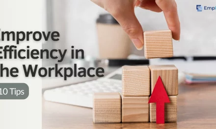 9+ Amazing Ways To Improve Efficiency In The Workplace